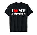 I Love My Sisters, I Heart My Sisters T-Shirt
