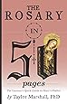 The Rosary in 50 Pages: The Layman's Quick Guide to Mary's Psalter