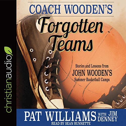 [D0wnl0ad] Coach Wooden's Forgotten Teams: Stories and Lessons from John Wooden's Summer Basketball Camps<br />[D.O.C]