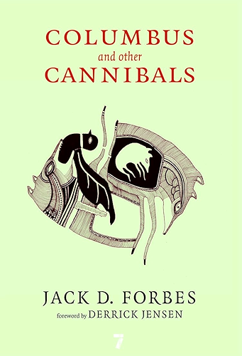 Download Columbus and Other Cannibals: The Wetiko Disease of Exploitation, Imperialism, and Terrorism (English Edition) PDF