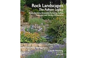 Rock Landscapes: The Pulham Legacy: Rock Gardens, Grottoes, Ferneries, Follies, Fountains and Garden Ornaments