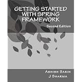 Getting started with Spring Framework: a hands-on guide to begin developing applications using Spring Framework