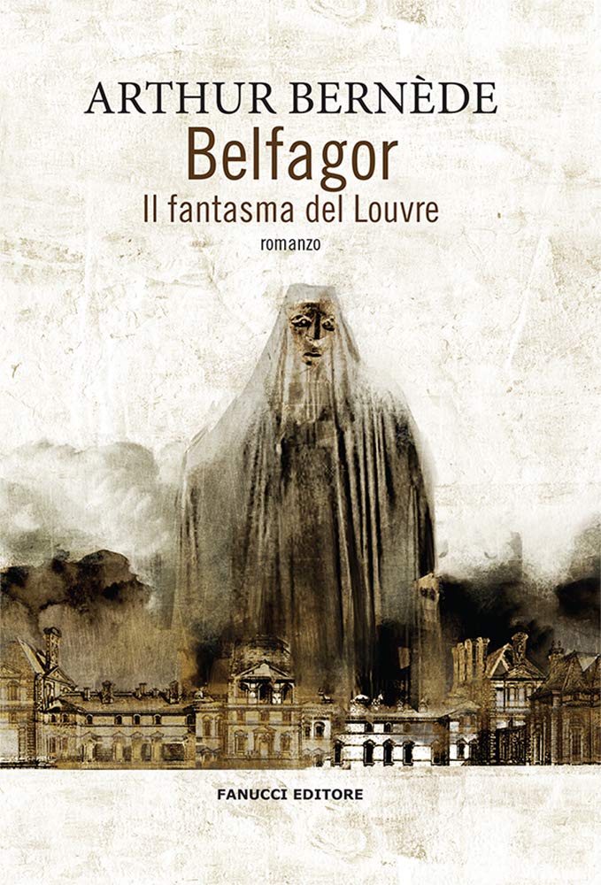 Belfagor. Il Fantasma del Louvre – di Arthur Bernede