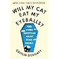 Will My Cat Eat My Eyeballs?: And Other Questions About Dead Bodies