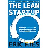 The Lean Startup: How Today's Entrepreneurs Use Continuous Innovation to Create Radically Successful Businesses