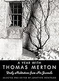 A Year with Thomas Merton: Daily Meditations from His Journals