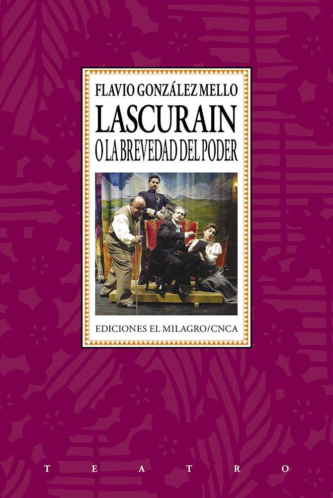 Lascurain O La Brevedad Del Poder Flavio Gonzalez Mello