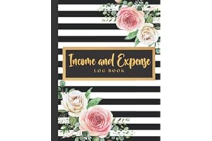 INCOME AND EXPENSE LOG BOOK: Income and Expense Log Book Small Business, Floral Cover, Simple Ledger Book for Bookkeeping, Daily Bill Budgeting Planner And Organizer Tracker Workbook Journal