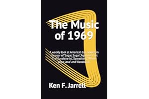 The Music Of 1969: A weekly look at America’s top singles in the year of ‘Sugar, Sugar’, ‘Aquarius’/‘Let The Sunshine In’, ‘Something’, ‘Whole Lotta ... top singles each year from 1964 to 1970)