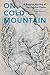 On Cold Mountain: A Buddhist Reading of the Hanshan Poems (China Program Books (Hardcover))