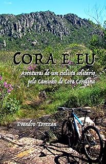 Livro Cora e eu: Aventuras de um ciclista solitário pelo Caminho de Cora Coralina