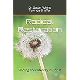 Radical Restoration: Finding Your Identity in Christ