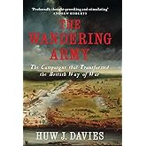 The Wandering Army: The Campaigns that Transformed the British Way of War