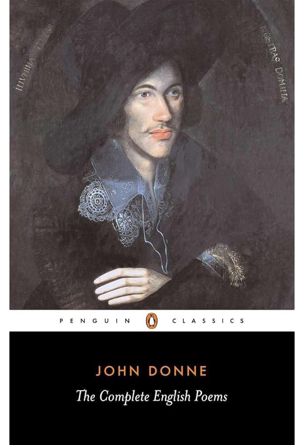 John Donne - The Major Works: including Songs and Sonnets and