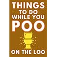 Things To Do While You Poo On The Loo: Activity Book With Funny Facts, Bathroom Jokes, Poop Puzzles, Sudoku & Much More. Perf