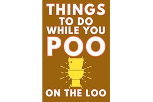 Things To Do While You Poo On The Loo: Activity Book With Funny Facts, Bathroom Jokes, Poop Puzzles, Sudoku & Much More. Perf