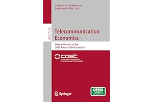 Telecommunication Economics: Selected Results of the COST Action IS0605 Econ@Tel (Lecture Notes in Computer Science Book 7216