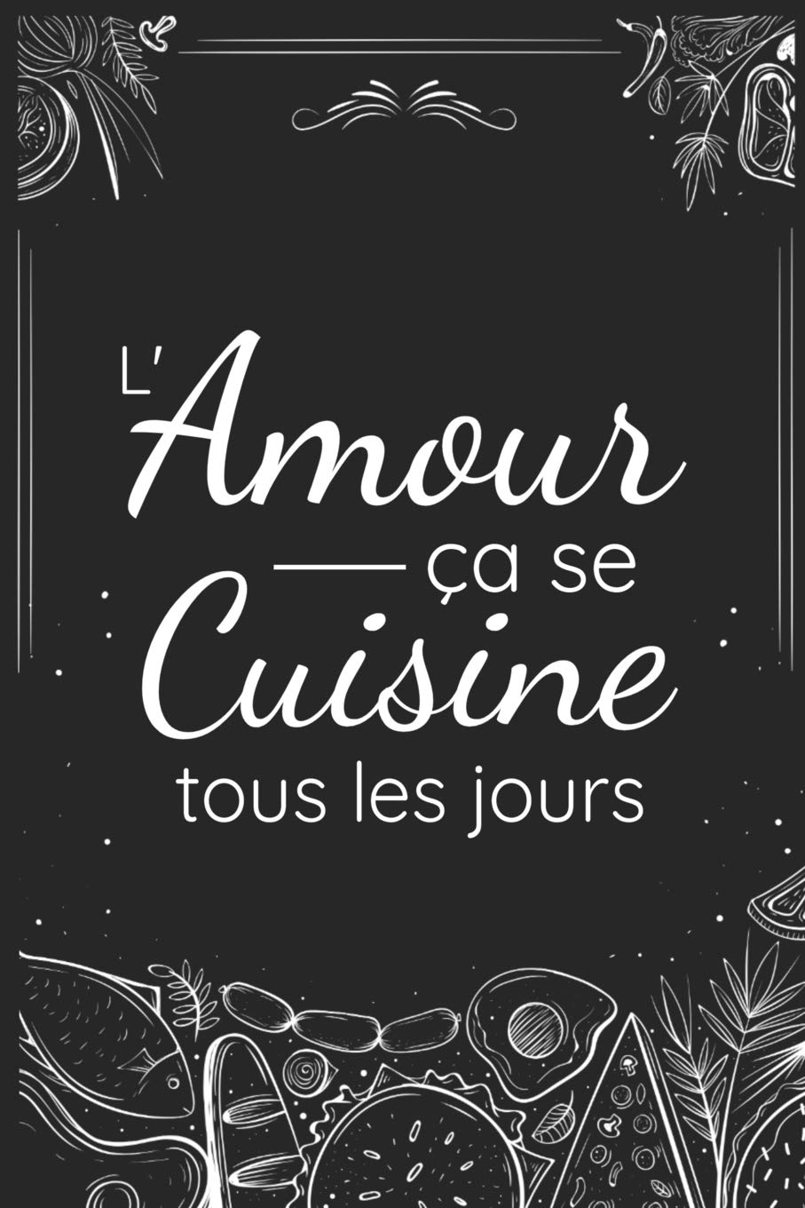 Amazon Com L Amour Ca Se Cuisine Tous Les Jours Fiches De