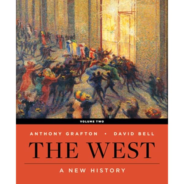 The West: A New History (1): Grafton, Anthony, Bell, David A