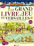Le grand livre-jeu de Versailles by 