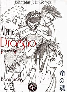 Livro Alma de Dragão: Capítulo 02 - Boas vindas (Despertar Livro 1)