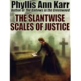 The Slantwise Scales of Justice