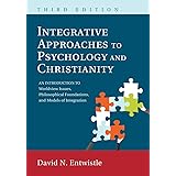 Integrative Approaches to Psychology and Christianity, 3rd edition: An Introduction to Worldview Issues, Philosophical Founda