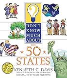 Don't Know Much About the 50 States by Kenneth C Davis, Renee Andriani
