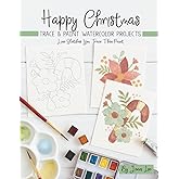 Happy Christmas: Trace and Paint Watercolor Projects