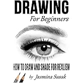 Drawing for Beginners: How to Draw and Shade for Realism