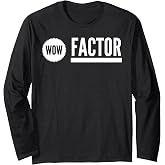 Wow Factor Long Sleeve T-Shirt