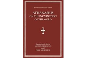 On the Incarnation of the Word: Saint Athanasius the Great of Alexandria: Ancient Orthodox Theology from the Early Church Fat