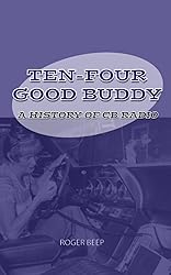 Ten Four Good Buddy: A History of CB Radio