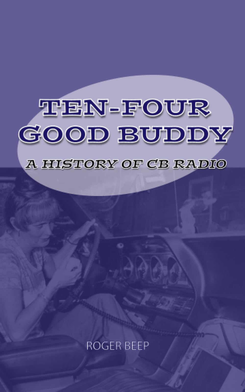Ten Four Good Buddy: A History of CB Radio