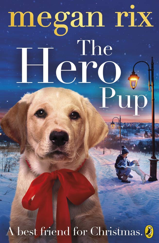 Amazon Com The Hero Pup 9780141351926 Rix Megan Books