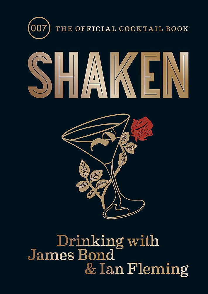 Shaken Drinking With James Bond And Ian Fleming The Official Cocktail Book Amazon De Fleming Ian Fremdsprachige Bucher