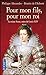 Pour mon fils,  pour mon roi : La reine Anne, mère de Louis XIV