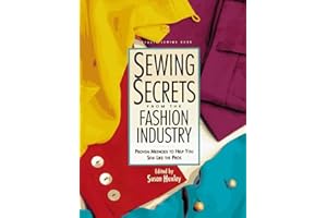 Sewing Secrets from the Fashion Industry: Proven Methods To Help You Sew Like the Pros (Rodale Sewing Book)