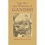 The Wit and Wisdom of Gandhi (Eastern Philosophy and Religion)