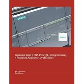 Siemens Step 7 (TIA PORTAL) Programming, a Practical Approach, 2nd Edition