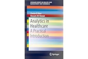 Analytics in Healthcare: A Practical Introduction (SpringerBriefs in Health Care Management and Economics)