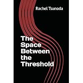 The Space Between the Threshold