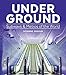 Under Ground: Subways and Metros of the World