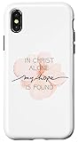 iPhone X/XS In Christ alone my Hope is found Jesus