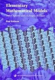 Elementary Mathematical Models: Order Aplenty and a Glimpse of Chaos (Mathematical Association of America Textbooks), Dan Kalman, 0883857073