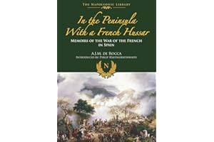 In the Peninsula with a French Hussar: Napoleonic Library