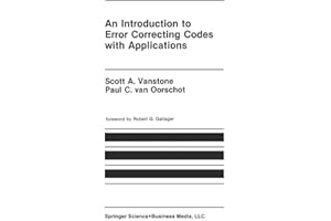 An Introduction to Error Correcting Codes with Applications (The Springer International Series in Engineering and Computer Science)