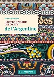 Dictionnaire insolite de de l'Argentine