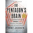 The Pentagon's Brain: An Uncensored History of DARPA, America's Top-Secret Military Research Agency