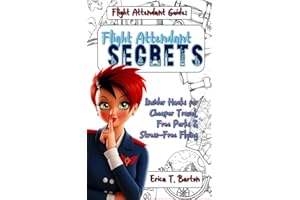 Flight Attendant Secrets: Insider Hacks for Cheaper Travel, Free Perks & Stress-Free Flying: A Travel Guide for Families, Cou